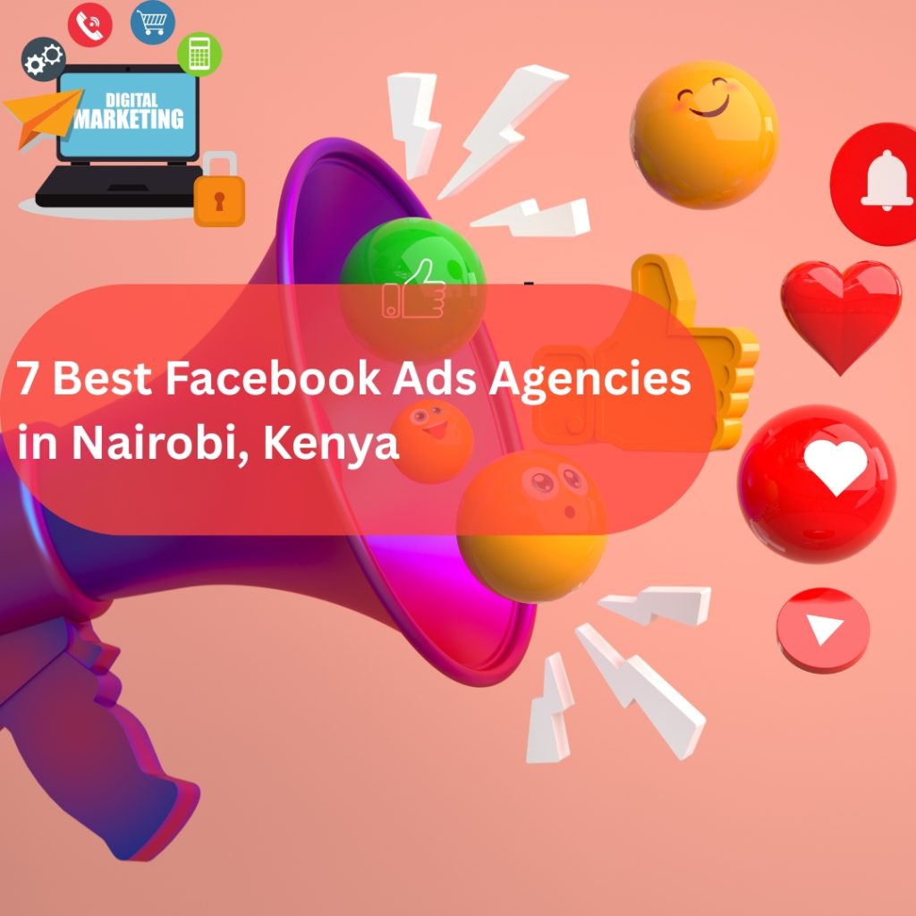Top 7 Facebook Ads Agencies in Nairobi, Kenya